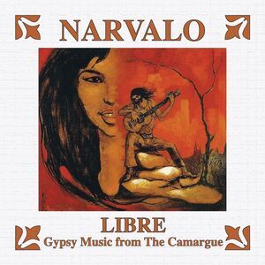 Narvalo - Libre - Gypsy Music from The Camargue  CD